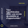 Taux hypothécaires 2026 : une année de stabilité et d’opportunités !