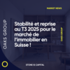 Stabilité et reprise au T3 2025 pour le marché de l’immobilier en Suisse !