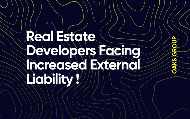 Real Estate Developers Facing Increased External Liability !